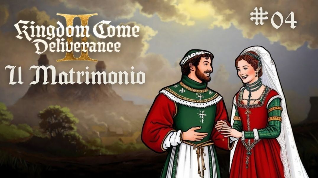 KINGDOM COME DELIVERANCE 2 - Il Matrimonio Ep #04