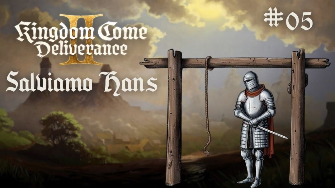 KINGDOM COME DELIVERANCE  2 - Salviamo Hans  Ep #05