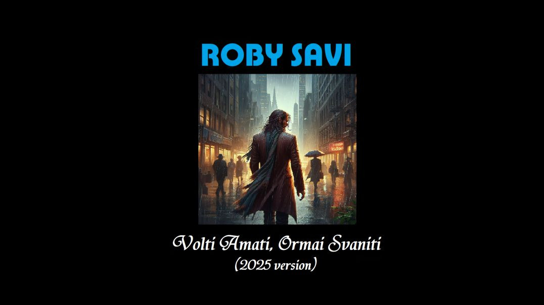 ⁣Roby Savi - Volti Amati, Ormai Svaniti (2025 version)