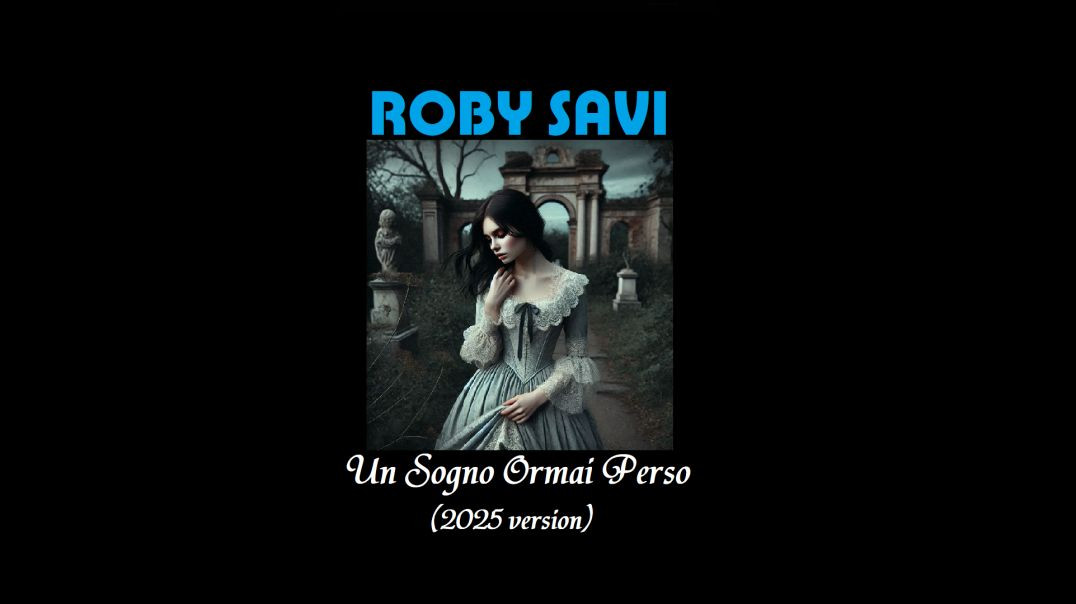 ⁣Roby Savi -  Un Sogno Ormai Perso (2025 version)