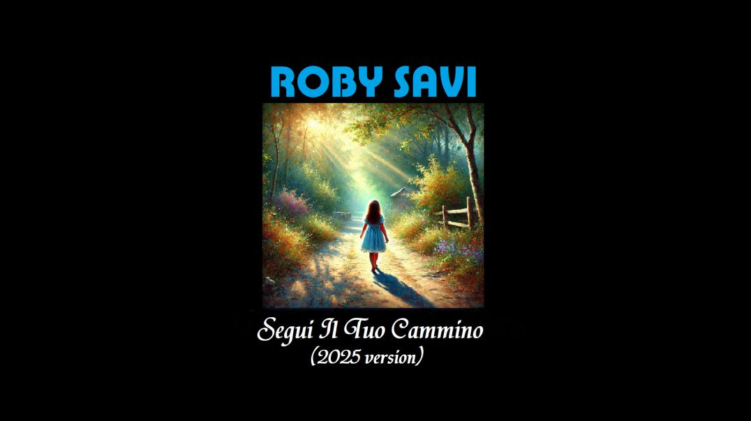 ⁣Roby Savi - Segui Il Tuo Cammino (2025 version)