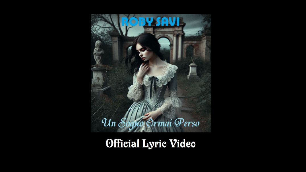 ⁣Roby Savi - Un Sogno Ormai Perso (Official Lyric Video)