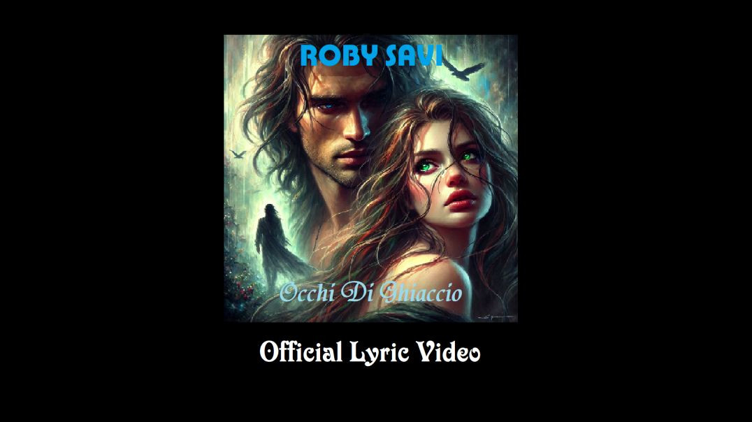 Roby Savi - Occhi Di Ghiaccio (Official Lyric Video)