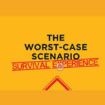 The Worst Case Scenario Survival Experience