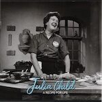 Julia Child: A Recipe for Life