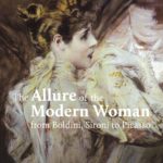 The Allure of the Modern Woman. From Boldini, Sironi, to Picasso