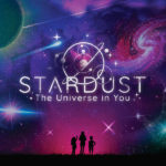 Stardust: The Universe in You