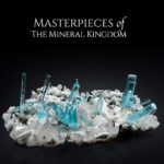 Masterpieces of the Mineral Kingdom