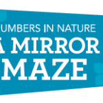A Mirror Maze: Numbers in Nature