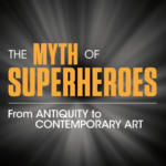 The Myth of Superheroes. From Antiquity to Contemporary Art